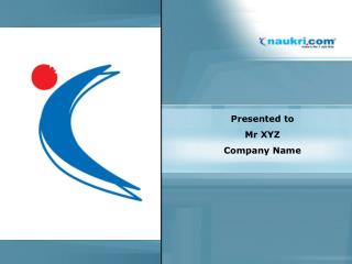 Presented to Mr XYZ Company Name