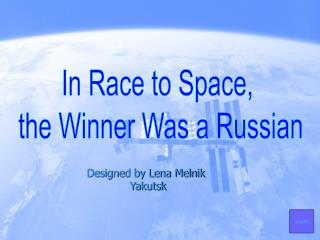 In Race to Space, the Winner Was a Russian