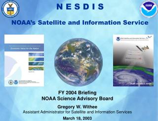 FY 2004 Briefing NOAA Science Advisory Board Gregory W. Withee