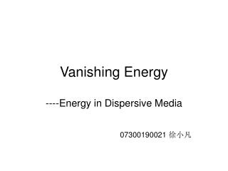 Vanishing Energy