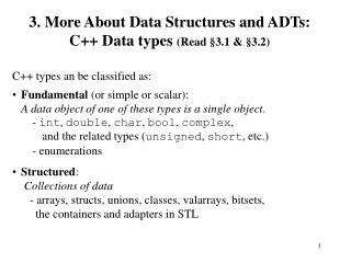 3. More About Data Structures and ADTs: C++ Data types ( Read §3.1 &amp; §3.2)