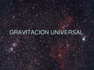 GRAVITACION UNIVERSAL