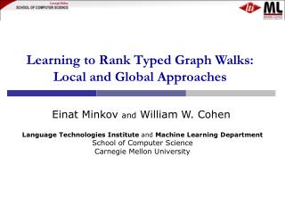 Learning to Rank Typed Graph Walks: Local and Global Approaches