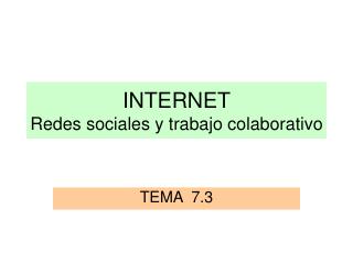INTERNET Redes sociales y trabajo colaborativo