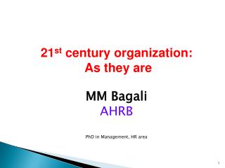 21 st century organization: As they are MM Bagali AHRB PhD in Management, HR area