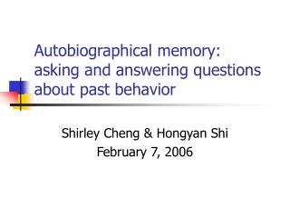 Autobiographical memory: asking and answering questions about past behavior