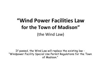 “Wind Power Facilities Law for the Town of Madison” (the Wind Law)