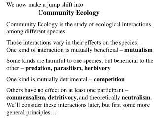 We now make a jump shift into Community Ecology