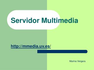 Servidor Multimedia mmedia.uv.es/