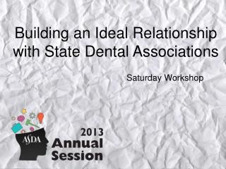 Building an Ideal Relationship with State Dental Associations