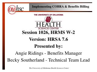 Session 1026, HRMS W-2 Version: HRSA 7.6 Presented by: Angie Ridings - Benefits Manager