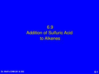 6.9 Addition of Sulfuric Acid to Alkenes