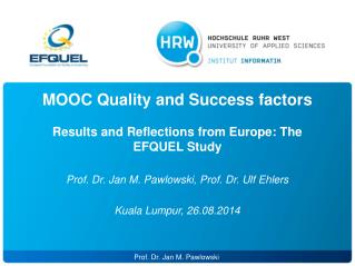 MOOC Quality and Success factors Results and Reflections from Europe: The EFQUEL Study