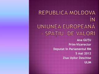 Republica moldova în Uniunea European Ă – spațiu de valori