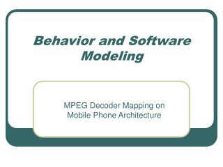 Behavior and Software Modeling