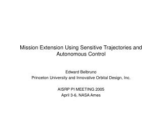 Mission Extension Using Sensitive Trajectories and Autonomous Control