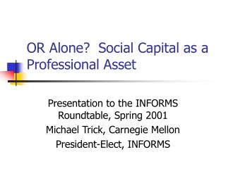 OR Alone? Social Capital as a Professional Asset