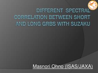 Different spectral correlation between short and long GRBs with Suzaku
