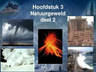 Hoofdstuk 3 Natuurgeweld deel 2