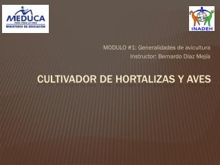Cultivador de hortalizas y aves
