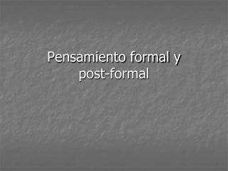 Pensamiento formal y post-formal