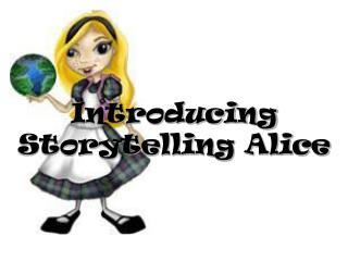 Introducing Storytelling Alice