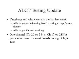 ALCT Testing Update