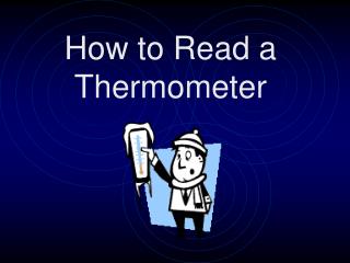How to Read a Thermometer