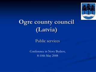 Ogre county council ( Latvia )