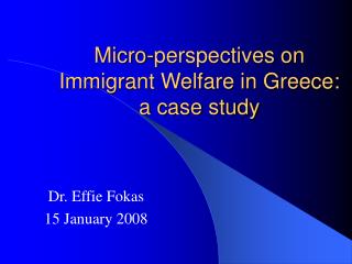 Micro-perspectives on Immigrant Welfare in Greece: a case study