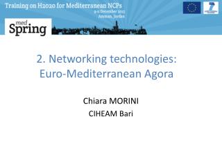 2. Networking technologies: Euro-Mediterranean Agora