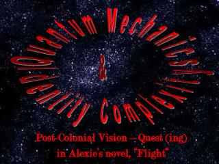 Post-Colonial Vision – Quest (ing) in Alexie’s novel, “Flight”