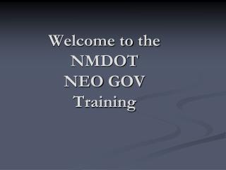Welcome to the NMDOT NEO GOV Training