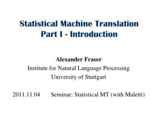 Statistical Machine Translation Part I - Introduction