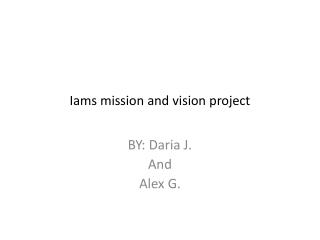 Iams mission and vision project