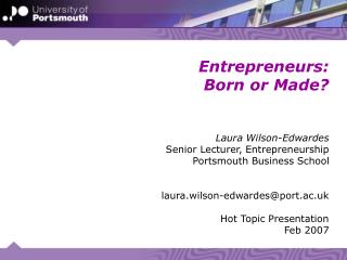 Entrepreneurs: Born or Made?