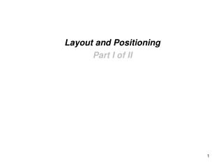 Layout and Positioning Part I of II