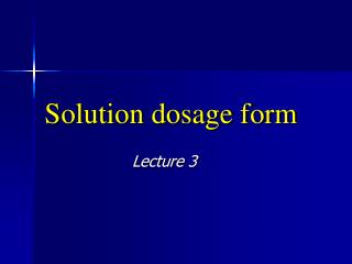 Solution dosage form