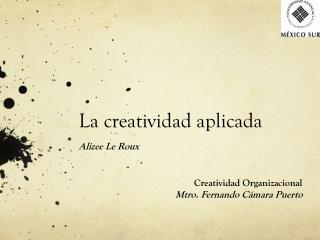 La creatividad aplicada Alizee Le Roux