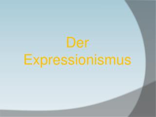 Der Expressionismus