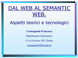 DAL WEB AL SEMANTIC WEB. Aspetti teorici e tecnologici Carmagnola Francesca