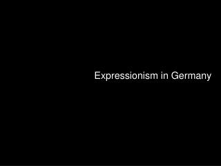 Expressionism in Germany