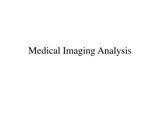 Medical Imaging Analysis