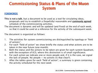 Commissioning Status &amp; Plans of the Muon System