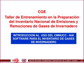 INTRODUCCION AL USO DEL CMNUCC - NAI SOFTWARE PARA EL INVENTARIO DE GASES DE INVERNADERO