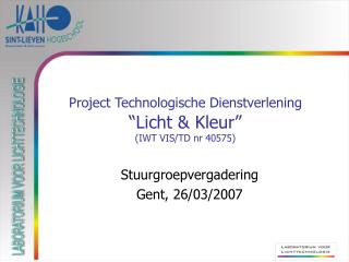 Project Technologische Dienstverlening “Licht &amp; Kleur” (IWT VIS/TD nr 40575)