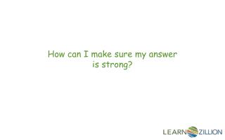 How can I make sure my answer is strong?