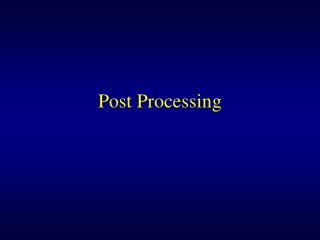 Post Processing