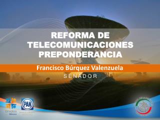 REFORMA DE TELECOMUNICACIONES PREPONDERANCIA