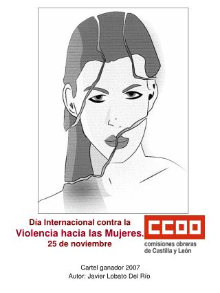 Día Internacional contra la Violencia hacia las Mujeres . 25 de noviembre
